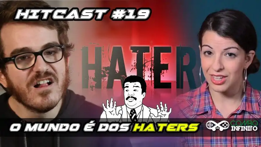 Hitcast #19 – O Mundo é dos ‘Haters’
