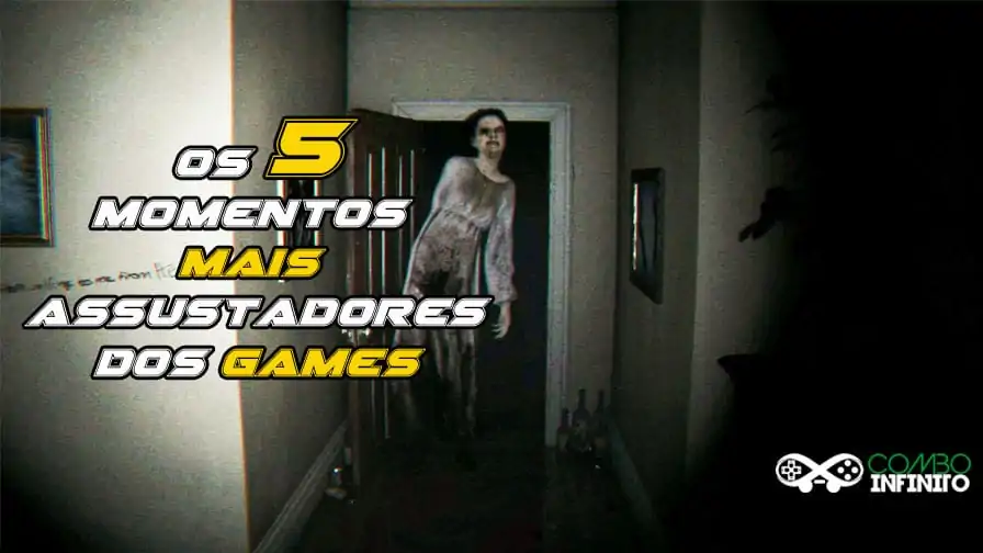 Os 5 momentos mais assustadores dos games