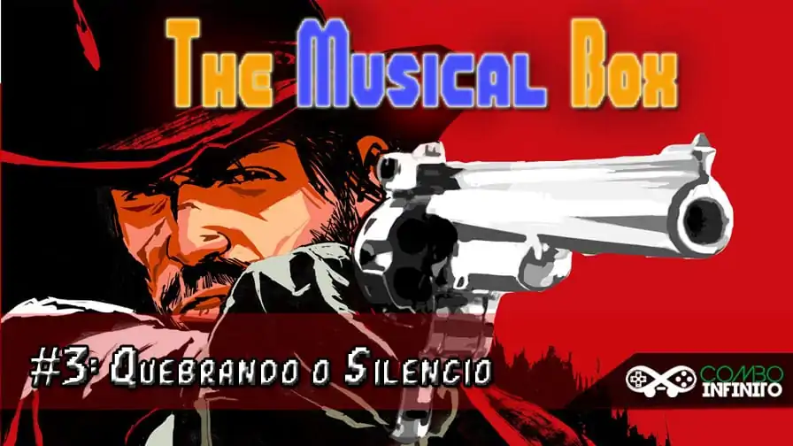 The Musical Box Remastered #3: Quebrando o Silêncio