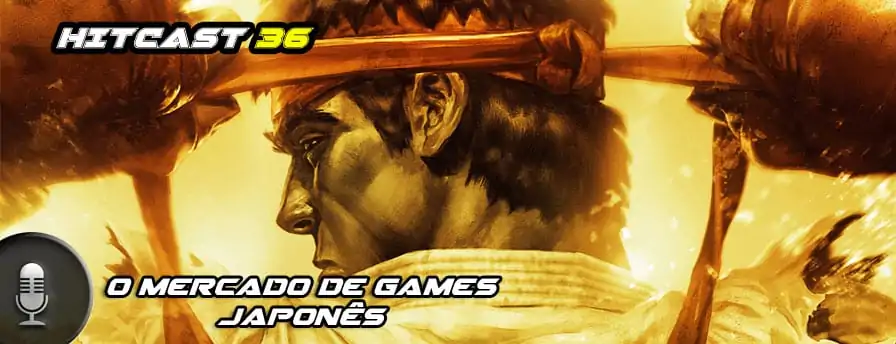 Hitcast 36 – O Mercado de games Japonês