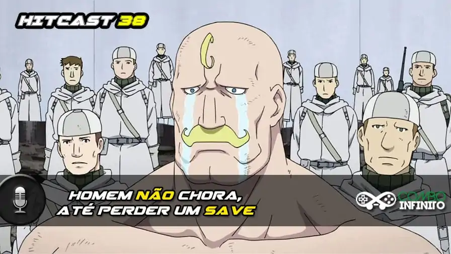 Hitcast 38 – Homem não chora até perder um save game