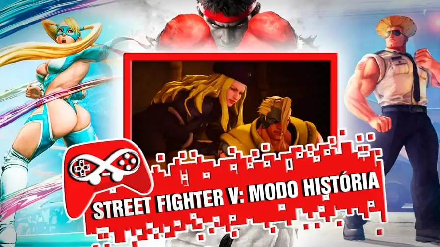 Street Fighter V: Jogamos e comentamos o modo história em vídeo, confira!
