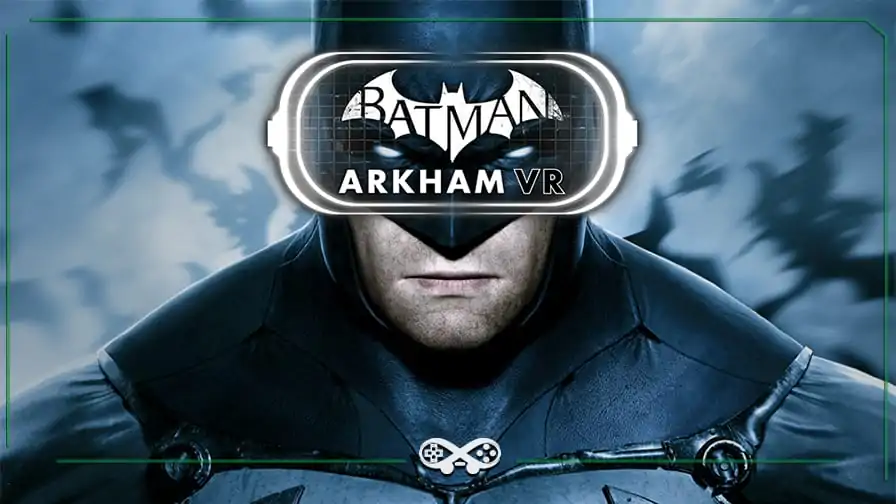 Trailer de Batman: Arkham VR mostra reações de pessoas que experimentaram o jogo