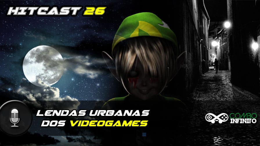 hitcast-26-lendas-urbanas-dos-videogames